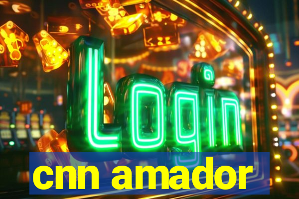 cnn amador